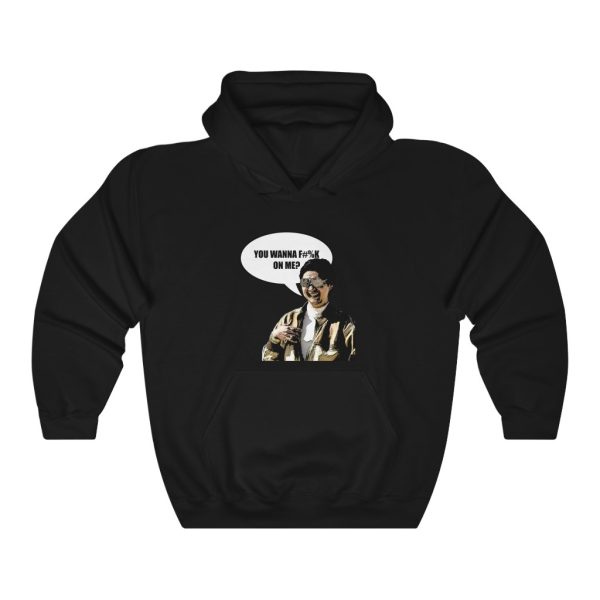 Mr. Chow - You Want Me Hoodie