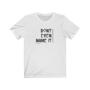 Don't Even Name It Clothing Company Tee